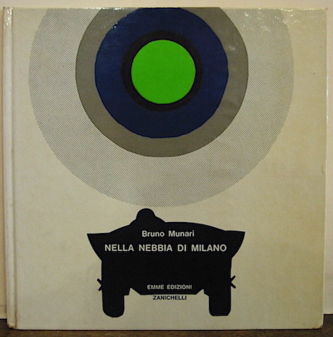 Bruno Munari Nella nebbia di Milano 1968 Milano Emme Edizioni (stampato da Lucini)
